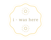 I – WAS HERE